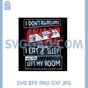 I Do Not Always Watch Anime Svg, Movies Anime Svg